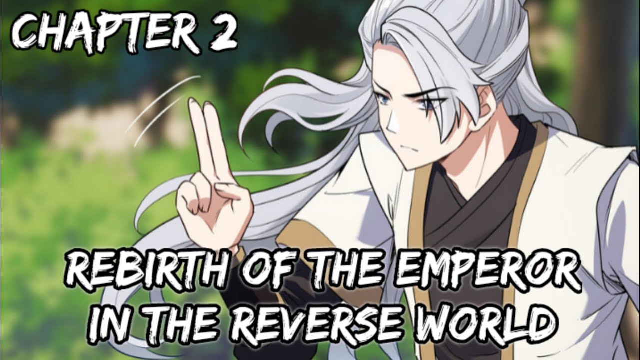 Rebirth of the emperor in the reverse world chapter 4